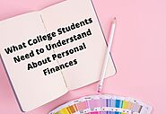 What College Students Need to Understand About Personal Finances – Advanceloanday