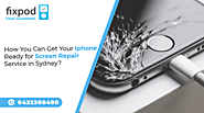 How You Can Get Your iPhone Ready For Screen Repair Service In Sydney?