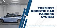 Topmost Robotic Car Parking System