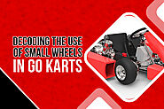 Why Do Go-Karts Have Small Wheels? (Bigger Is Not Always Better)