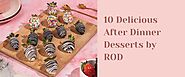10 Delicious After Dinner Desserts by ROD