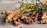 The best chinese herbs for fertility over 40 : Benefits and Uses