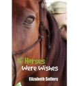 If Horses Were Wishes (Paperback)