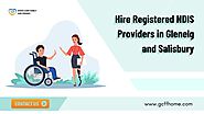 Hire Registered NDIS Providers in Glenelg and Salisbury