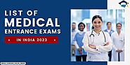 List of Medical Entrance Exams In India for 2023