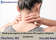 Neck pain experts in Charlotte NC: symptoms of whiplash