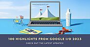 Top 100 Highlights from Google I/O 2023 - Beardy Nerd
