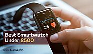 Top 6 Best Smartwatch Under 2500 in India 2023 - DealSuper