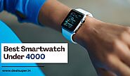 5 Best Smartwatch Under 4000 in India 2023 - DealSuper