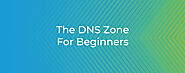 The DNS Zone For Beginners | cPanel Blog