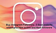 Whizolosophy | Buy Instagram Followers - 3 Best website which provides active and Real followers