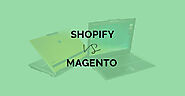 Shopify vs Magento Open Source Which Is the Absolute Best?