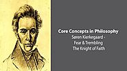 Søren Kierkegaard | The Knight of Faith | Philosophy Core Concepts