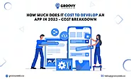 How Much Does It Cost to Develop An App in 2023?