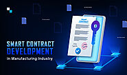 Smart Contract Development- A Powerful Approach to Streamline Manufacturing Workflow