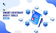 Top 7 Smart Contract Security Audit Tools Available on the Web in 2023