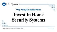 Top Reasons To Invest In Home Security Systems In Memphis, TN.pptx