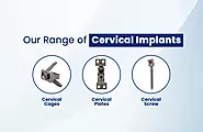 Cervical Implants by Zealmax Ortho: Enhancing Spine Surgeons’ Capabilities