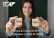 Pros and Cons of NFC Business Cards in 2024