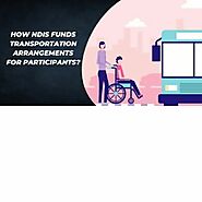 How NDIS Funds Transportation Arrangements For Participants?