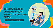 Best Dental Clinic In Faridabad: The Ultimate Guide to Understanding Tooth Implant Cost and Payment Options