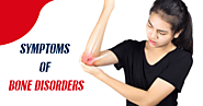 Symtoms Of Bone Disorders