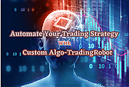 Automate Your Trading Strategy with Custom Algo-TradingRobot