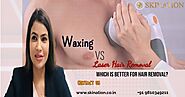 Waxing Vs Lasers: Which is Better for Hair Removal? ~ Skination Clinic