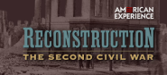 American Experience | Reconstruction: The Second Civil War | PBS