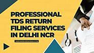 GST Services in Delhi, TDS return filing services in Delhi NCR - Sarvam Professionals