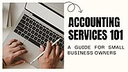 Accounting Services 101: A Guide for Small Business Owners - Sarvam Professionals