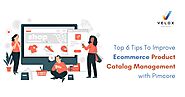 Best Practices to Improve E-commerce Product Catalog Management with Pimcore - Velox Softech