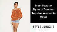 Most Popular Styles of Summer Tops for Women in 2023