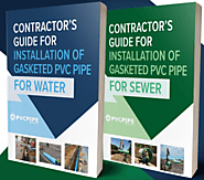 Contractor Guide for Installation of gasketed PVC Pipe for water and sewer