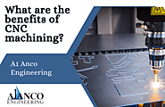 Benefits of CNC Machining in Adelaide - A1 Anco Engineering