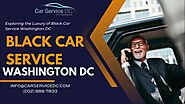 Exploring the Luxury of Black Car Service Washington DC @carservicesdc