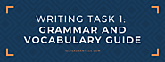 IELTS Writing Task 1 Vocabulary & Grammar-The Ultimate Guide