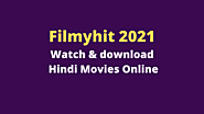 Filmyhit 2021: Watch & download Hindi Movies Online