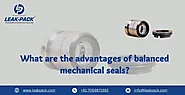 What are the advantages of balanced mechanical seals? - Leakpack