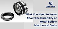 What You Need to Know About the Durability of Metal Bellow Mechanical Seals- Leakpack