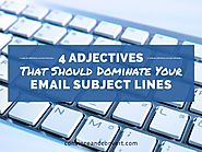 4 Adjectives That Should Dominate Your Email Subject Lines | Convince and Convert: Social Media Strategy and Content ...