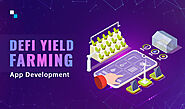 Grow Your Business with DeFi Yield Farming Development Expertise