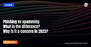 Phishing vs spamming: What is the difference? Why is it a concern in 2023?