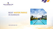 Top 5 Water Parks in Karachi | Realtorspk Blog