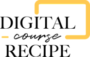 DIGITAL COURSE RECIPE | Digital Course Recipe