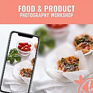Food & Product Photography Workshop | Foodie Shots