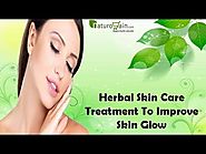 Herbal Skin Care Treatment To Improve Skin Glow