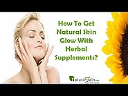 How To Get Natural Skin Glow With Herbal Supplements?