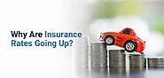 Are Insurance Rates Going Up ?