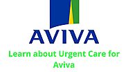 Learn about Urgent Care for Aviva